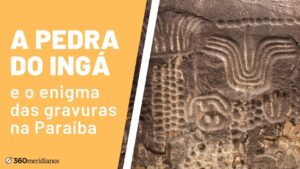 A Pedra do Ingá e o enigma das gravuras na Paraíba