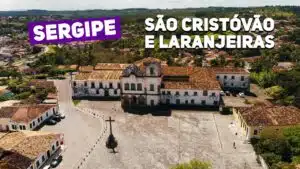 São Cristóvao e Laranjeiras - cidades históricas do Sergipe