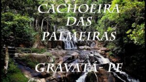CACHOEIRA DAS PALMEIRAS - GRAVATÁ - PERNAMBUCO