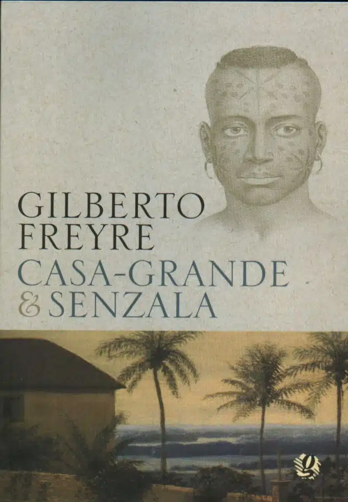 Casa Grande & Senzala foi a obra que consagrou escritor Gilberto Freyre Casa Grande & Senzala foi a obra que consagrou escritor Gilberto Freyre