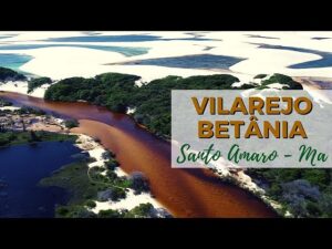 Vilarejo Betânia em Santo Amaro do Maranhão - Lençóis Maranhenses