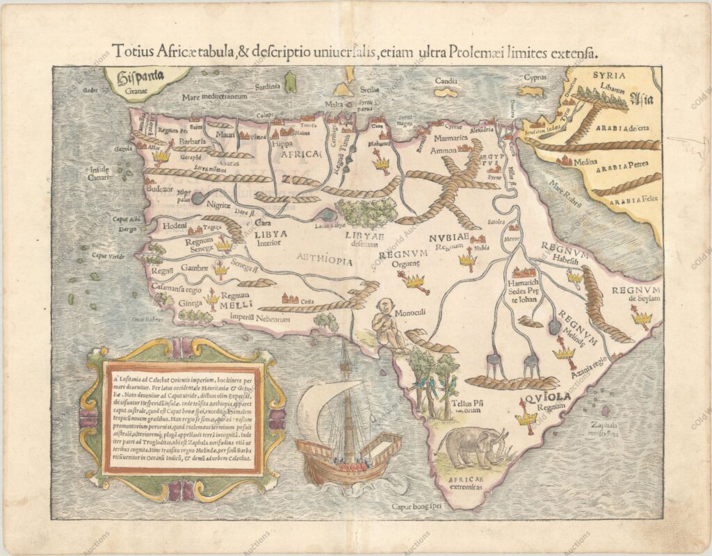 Mapa da África de 1554 Map of Africa, 1554 - Sebastian Munster (1489 - 1552) was one of the three most renowned cartographers of the sixteenth century, along with Mercator and Ortelius. Munster's Geographia and Cosmographia Universalis were two of the most widely read and influential books of the period. His editions of Ptolemy's Geographia, published between 1540 and 1552, were illustrated with 48 woodcut maps, the standard 27 Ptolemaic maps supplemented by 21 new maps. These new maps included a separate map of each of the known continents and marked the development of regional cartography in Central Europe. The antique geography was a prelude to Munster's major work, the Cosmographia, which was published in nearly 30 editions in six languages between 1544 and 1578 and then was revised and reissued by Sebastian Petri from 1588 to 1628. The Cosmographia was a geographical as well as historical and ethnographic description of the world. It contained the maps from the Geographia plus additional regional maps and city views with nearly 500 illustrations which made it one of the most popular pictorial encyclopedias of the sixteen century. This woodcut map is one of the earliest maps of the African continent that is obtainable by the collector today. It was issued in an early German edition of Cosmographia that also appears in the 1540 Ptolemy edition with Latin text. The Ptolemaic geography, with large rivers and convoluted mountains, is augmented from Portuguese and Arabic sources. From the Portuguese comes Caput Bonespei (Cape of Good Hope) and a small group of islands off the eastern coast named Zaphala Aurifodina that were supposedly the region from which King Solomon imported gold and silver. The Arab kingdoms of Quiola and Melinde appear in eastern Africa and Hamarich, the capital of the mythical Christian king Pester John, is shown at the confluence of the twin sources of the Nile. Crowns and scepters identify the locations of African kingdoms throughout the continent. Noticeably lacking is the island of Madagascar off the southeast coast of Africa. Forests, parrots, an elephant, a Cyclops (Monoculi) and a large galleon under full sail embellish the map. The strapwork cartouche contains a Latin description of the European discovery of the continent, while the Latin title is located above the map. "Totius Africae Tabula, & Descriptio Universalis, Etiam Ultra Ptolemaei Limites Extensa", Munster, Sebastian Publication: Cosmographiae Universalis